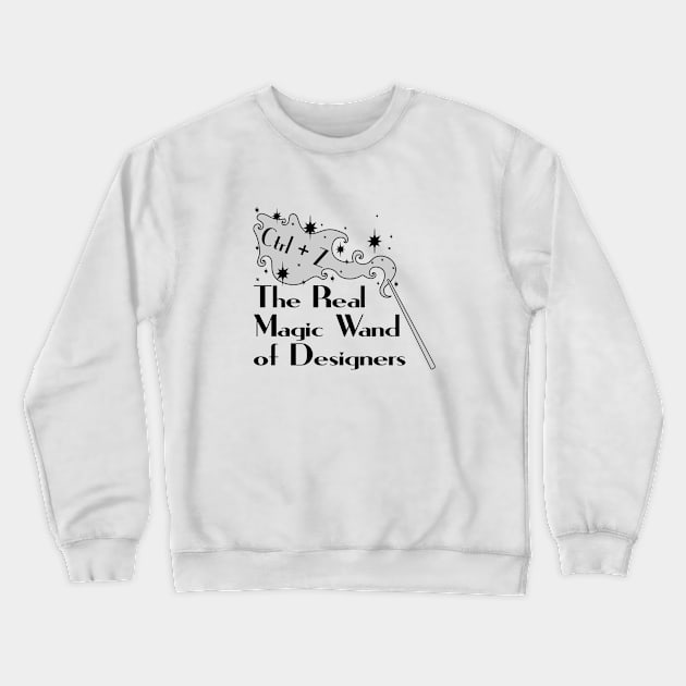 Ctrl Z The Real Magic Wand of Designers Crewneck Sweatshirt by Artist EVT